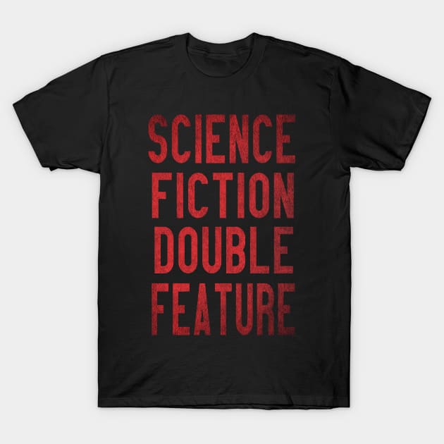 Science Fiction Double Feature T-Shirt by TheatreThoughts